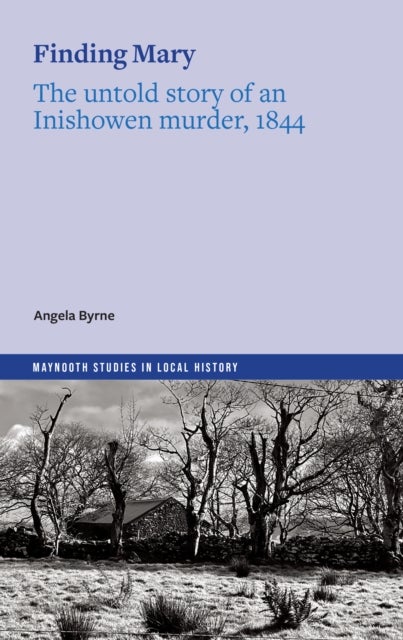 Finding Mary - The untold story of an Inishowen murder, 1844
