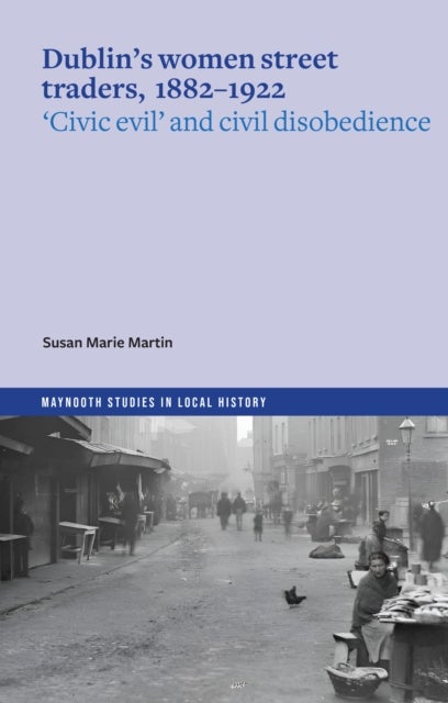 Dublin's women street traders, 1882-1932