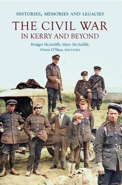 The Civil War in Kerry and Beyond - Histories, memories and legacies