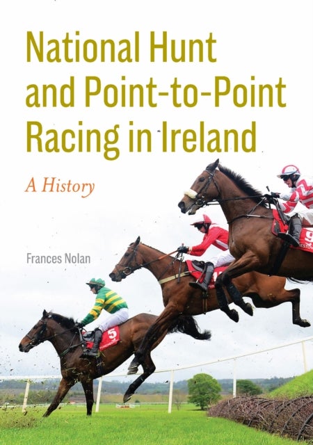 National Hunt and Point-to-Point Racing in Ireland - A history