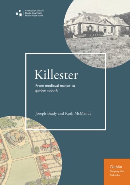 Killester - From medieval manor to garden suburb
