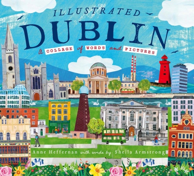 Illustrated Dublin - A Collage of Words and Pictures