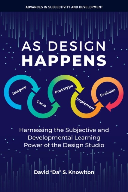 As Design Happens - Harnessing the Subjective and Developmental Learning Power of the Design Studio