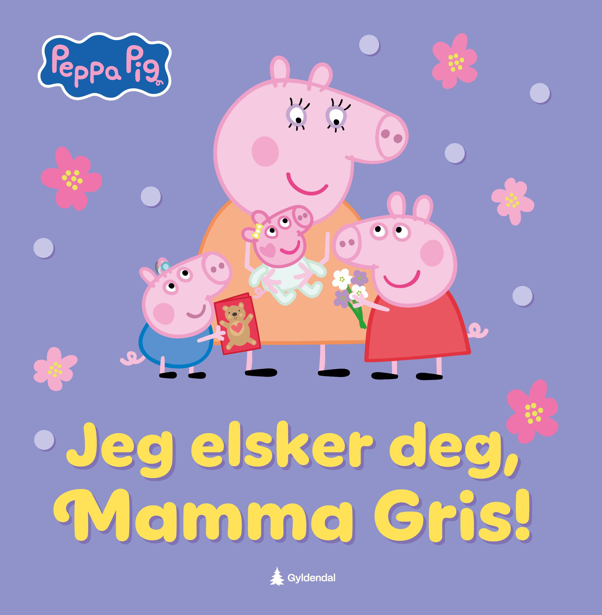 Jeg elsker deg, Mamma Gris