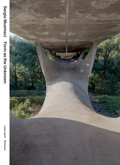 Sergio Musmeci - Form as the Unknown