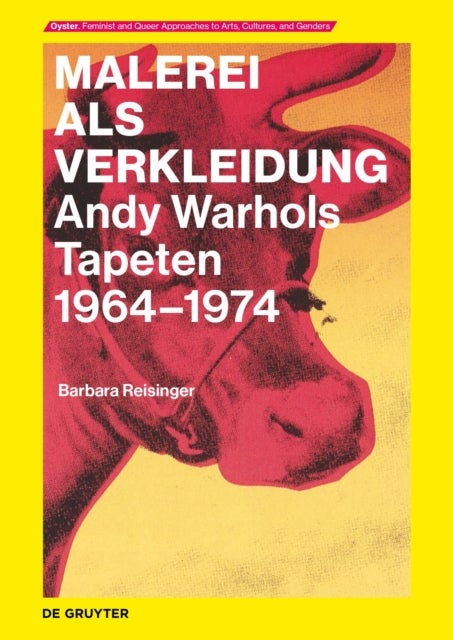 Malerei als Verkleidung - Andy Warhols Tapeten 1964-1974