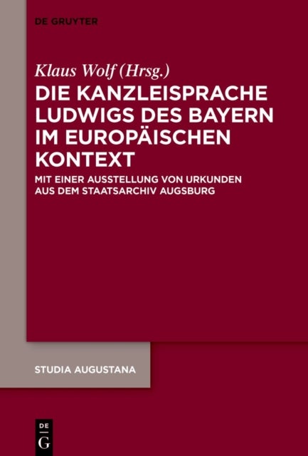 Die kanzleisprache Ludwigs des Bayern im Europäischen kontext