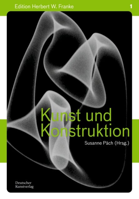 Kunst und Konstruktion / Art and Contruction - Physik und Mathematik als fotografisches Experiment / Physics and Mathematics as photographic experiment