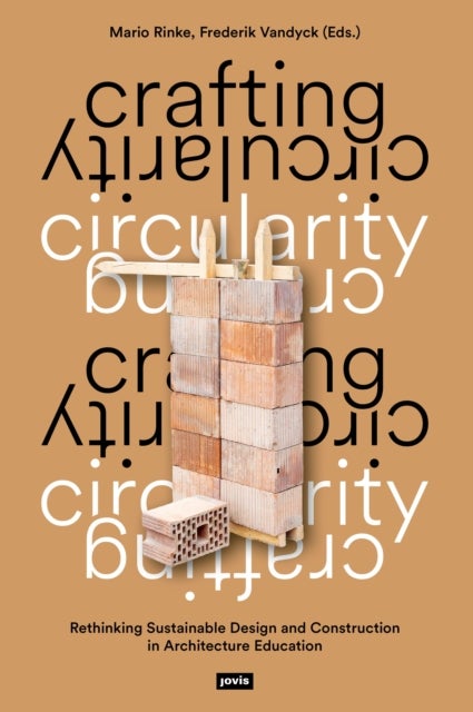 Crafting Circularity - Rethinking Sustainable Design and Construction in Architecture Education