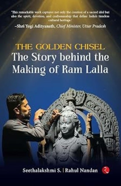 The Golden Chisel - The Story Behind the Making of Ram Lalla