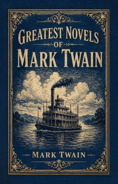 Greatest Novels of Mark Twain