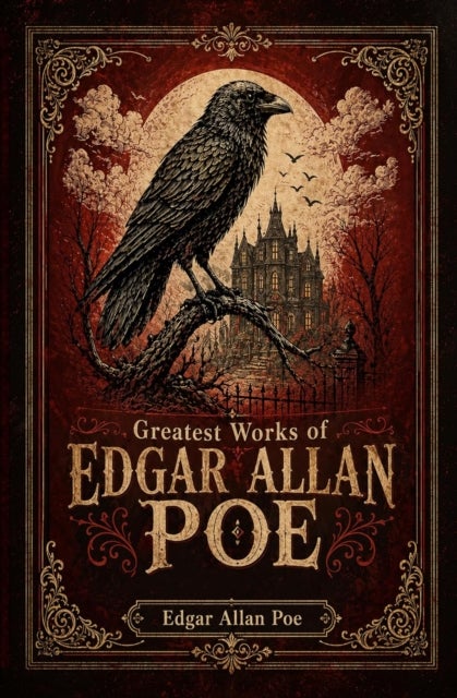 Greatest Works of Edgar Allan Poe