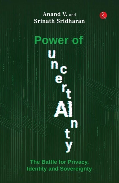Power of Uncertainty - The Battle for Privacy, Identity and Sovereignty