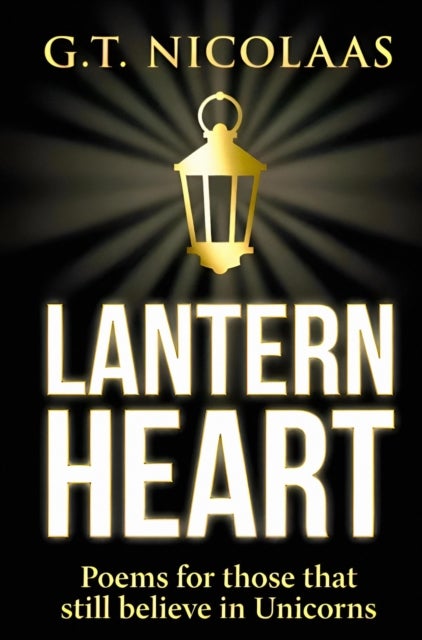 Lantern Heart - Poem's for those that still believe in unicorns