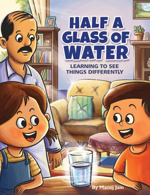 Half a Glass of Water - Learning to See Things Differently
