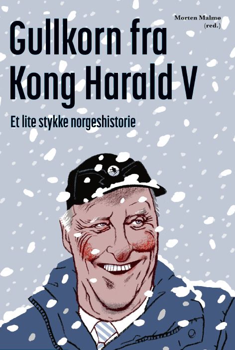Gullkorn fra Kong Harald V - vår konges beste taler og sitater