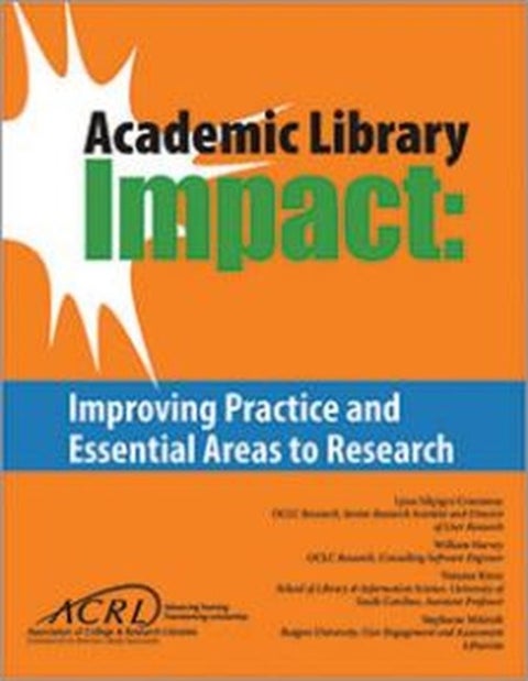 Academic Library Impact - Improving Practice and Essential Areas to Research
