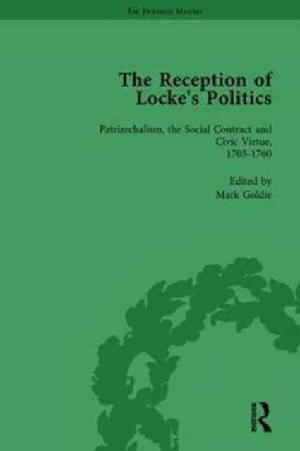 The Reception of Locke's Politics Vol 2 - From the 1690s to the 1830s