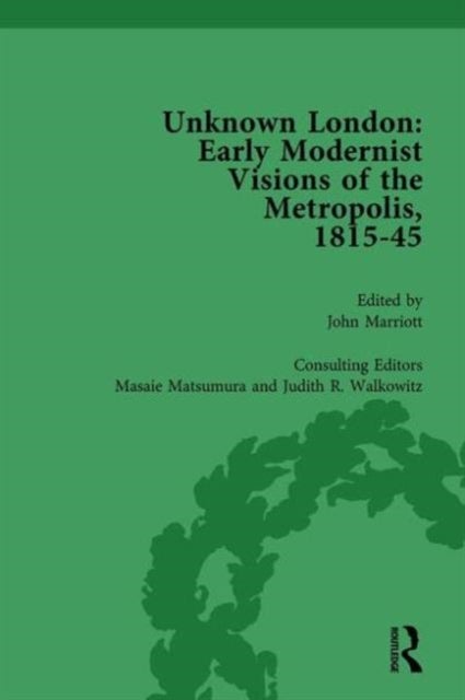 Unknown London Vol 2 - Early Modernist Visions of the Metropolis, 1815-45