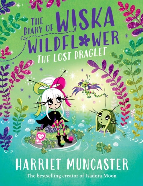 The Diary of Wiska Wildflower: The Lost Draglet-The top 5 bestselling 7+ series from the creator of Isadora Moon, told in diary format! av Harriet Mun