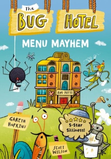 The Bug Hotel: Menu Mayhem - A funny early reader, insect and minibeast adventure for children aged 5-8