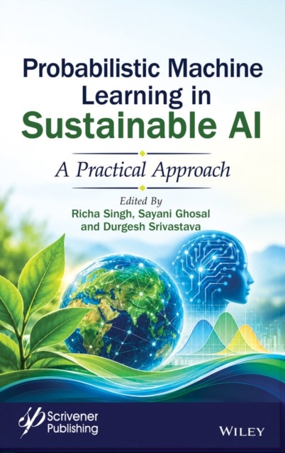 Probabilistic Machine Learning in Sustainable AI: A Practical Approach - A Practical Approach
