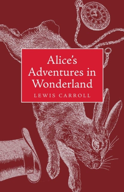 Alice's Adventures in Wonderland and Through the Looking Glass - Collector's Classic Edition