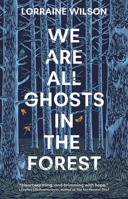 We Are All Ghosts in the Forest - By the Arthur C Clarke nominated author