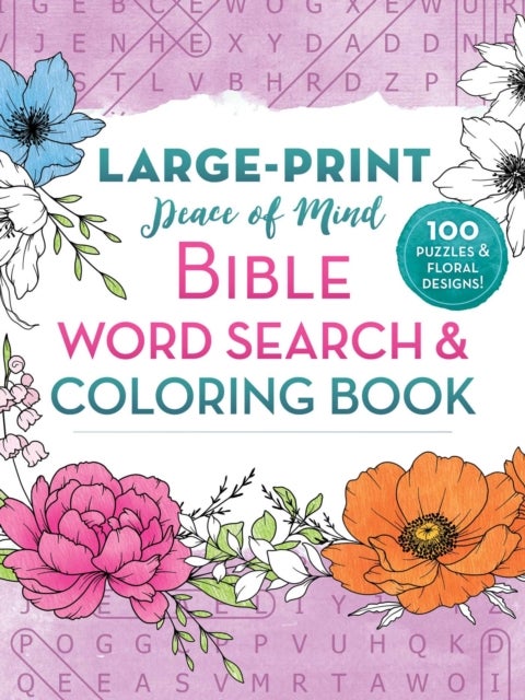 Peace of Mind Bible Word Search and Coloring Book - 100 Puzzles & Floral Designs