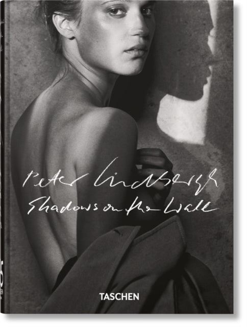 Peter Lindbergh - Shadows on the Wall. 45th Ed.