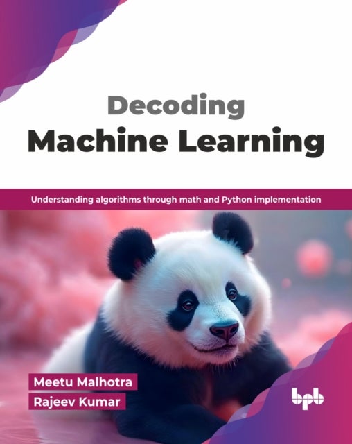 Decoding Machine Learning - Understanding algorithms through math and Python implementation
