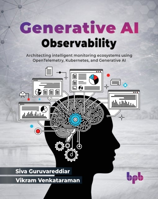 Generative AI Observability - Architecting intelligent monitoring ecosystems using OpenTelemetry, Kubernetes, and Generative AI