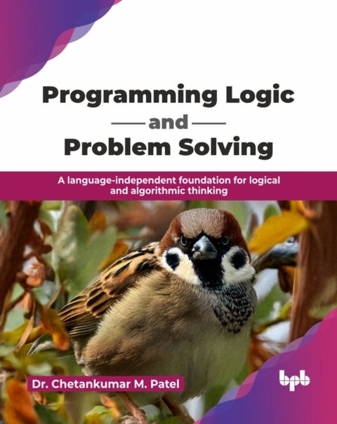 Programming Logic and Problem Solving - A language-independent foundation for logical and algorithmic thinking