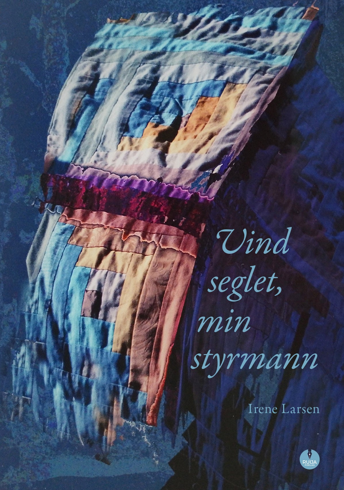 Vind seglet, min styrmann av Irene Larsen