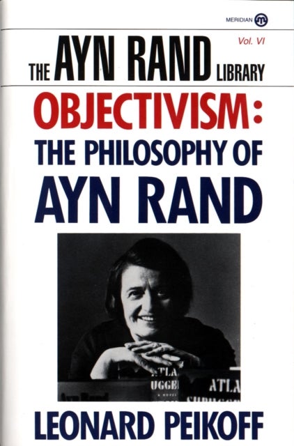Objectivism - The Philosophy of Ayn Rand