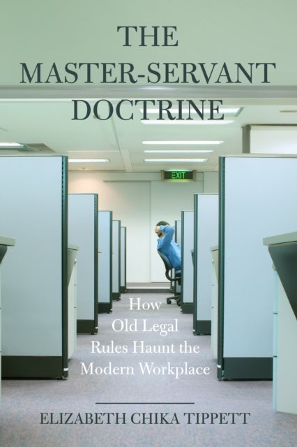 The Master-Servant Doctrine - How Old Legal Rules Haunt the Modern Workplace
