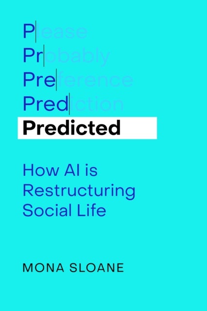 Predicted - How AI Is Restructuring Social Life