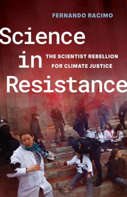 Science in Resistance – The Scientist Rebellion for Climate Justice