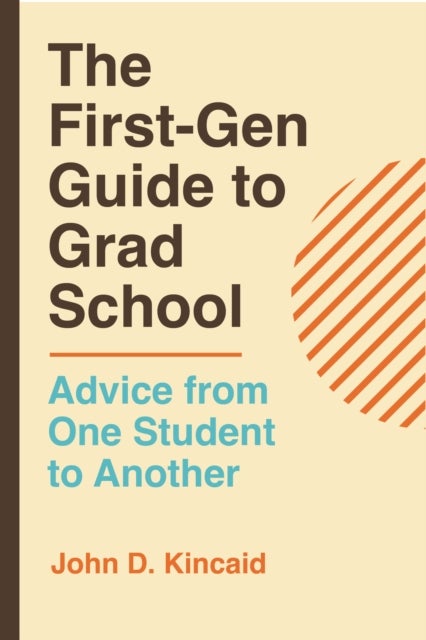The First-Gen Guide to Grad School - Advice from One Student to Another
