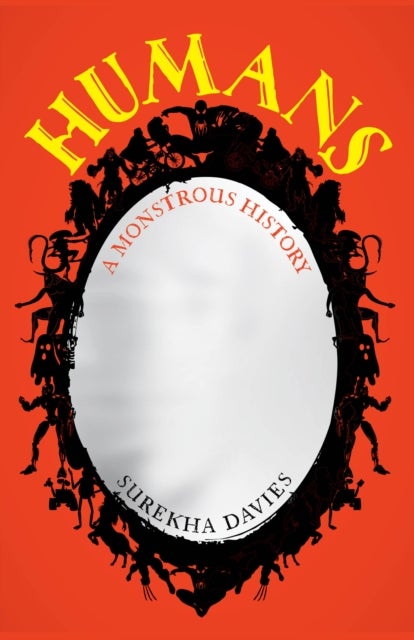 Humans - A Monstrous History