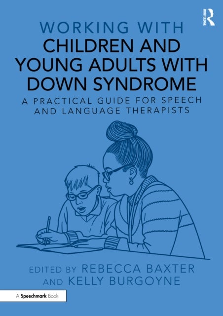 Working with Children and Young Adults with Down Syndrome - A Practical Guide for Speech and Language Therapists