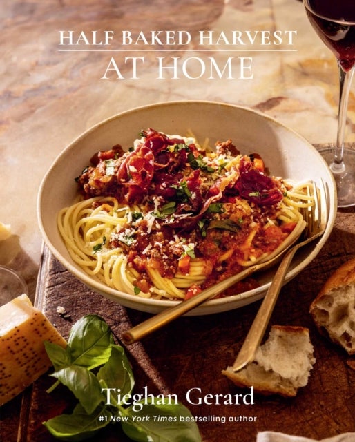 Half Baked Harvest at Home - (A Cookbook)