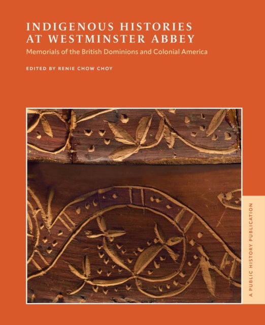 Indigenous Histories at Westminster Abbey - Memorials of the British Dominions and Colonial America