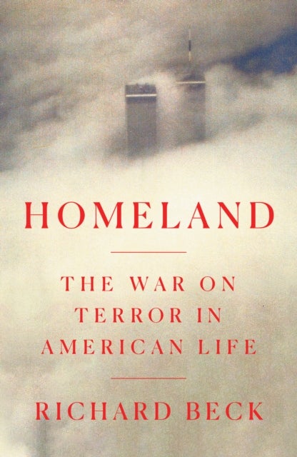 Homeland - The War on Terror in American Life