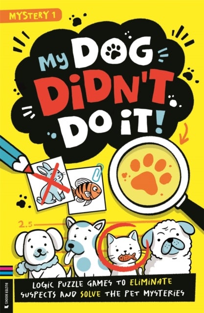 My Dog Didn't Do It! - Logic puzzle games to eliminate suspects and solve the pet mysteries