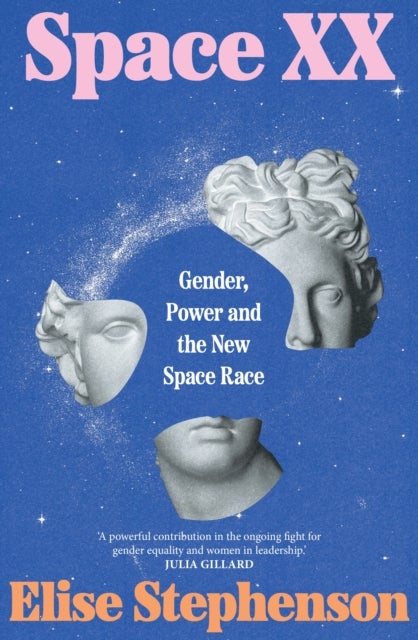 Space XX - Gender, Power and the New Space Race