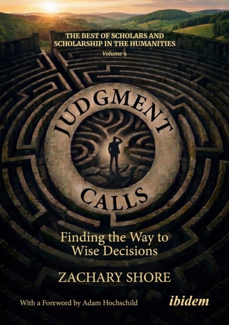 Judgment Calls - Finding the Way to Wise Decisions
