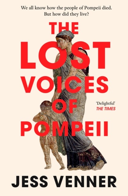 The Lost Voices of Pompeii - The Final Day in Seven Lives