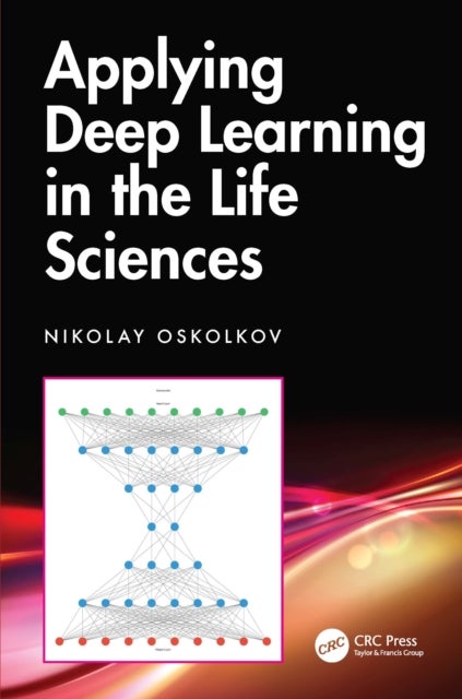 Applying Deep Learning in the Life Sciences