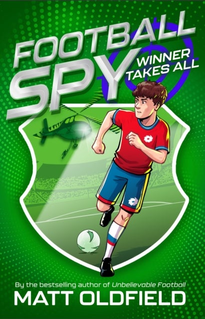 Football Spy: Winner Takes All - Book 3 in the high-stakes thriller mixing football drama with spying, perfect for readers 8-12+